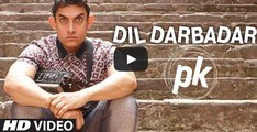 Dil Darbadar PK Full Video Song HD