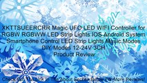 XKTTSUEERCRR Magic UFO LED WIFI Controller for RGBW RGBWW LED Strip Lights IOS Android System Smartphone Control LED Strip Lights Music Modes DIY Modes 12-24V 3CH Review