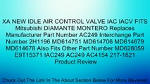 XA NEW IDLE AIR CONTROL VALVE IAC IACV FITS Mitsubishi DIAMANTE MONTERO Replaces Manufacturer Part Number AC249