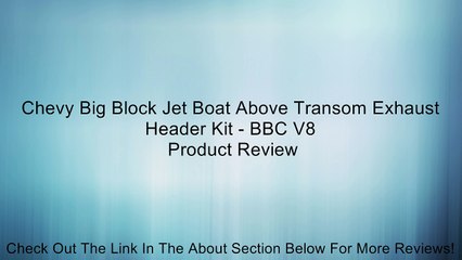 Chevy Big Block Jet Boat Above Transom Exhaust Header Kit - BBC V8 Review