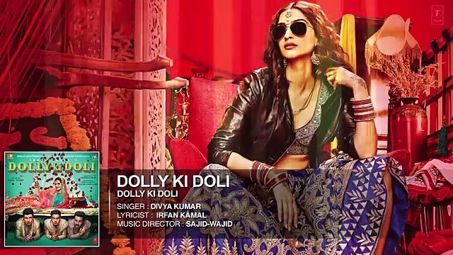 Dolly Ki Doli' FULL AUDIO Song - Dolly Ki Doli - T-series - YouTube
