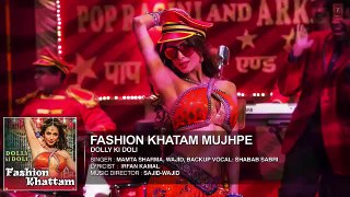 Fashion Khatam Mujhpe' FULL AUDIO Song - Dolly Ki Doli - T-series - YouTube