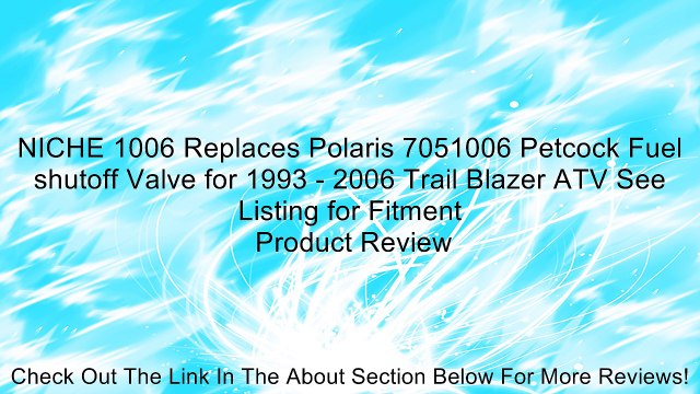 NICHE 1006 Replaces Polaris 7051006 Petcock Fuel shutoff Valve for 1993 - 2006 Trail Blazer ATV See Listing for Fitment Review