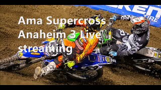 Supercross Anaheim Live Webstreaming