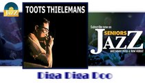 Toots Thielemans - Diga Diga Doo (HD) Officiel Seniors Jazz