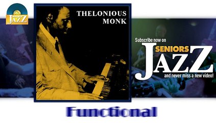Thelonious Monk - Functional (HD) Officiel Seniors Jazz