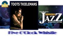 Toots Thielemans - Five O'Clock Whistle (HD) Officiel Seniors Jazz