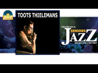 Toots Thielemans - Talk to Me (HD) Officiel Seniors Jazz