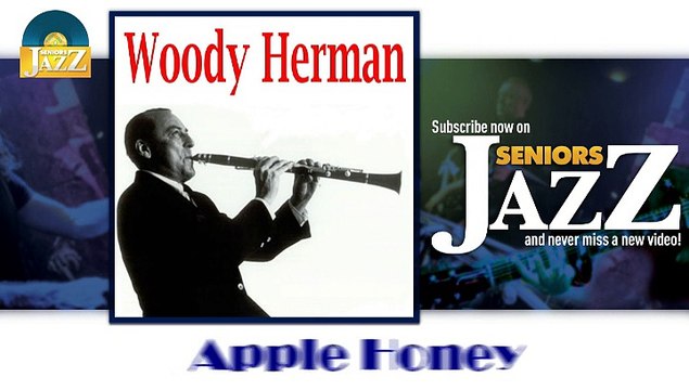 Woody Herman - Apple Honey (HD) Officiel Seniors Jazz