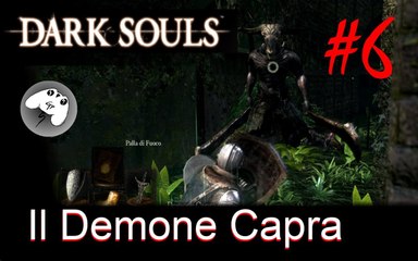Dark Souls - Soluzione - I Bassifondi B Il Demone Capra