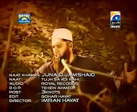 Aey Rasool E Amin Tujh Sa Koi Nahin - Junaid Jamshed Videos