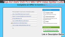 Aya AVI WMV DVD FLV MKV MP4 Video Splitter Cutter Cracked - Risk Free Download 2015