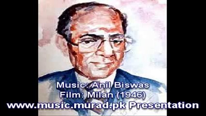 chhin men bajegi bansuria - Milan (1946) Anil Biswas