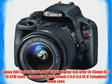 Canon EOS Rebel SL1 18.0 MP CMOS Digital SLR with 18-55mm EF-S IS STM Lens   Canon EF-S 55-250mm
