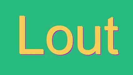 How to Pronounce Lout