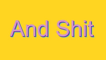 How to Pronounce And Shit