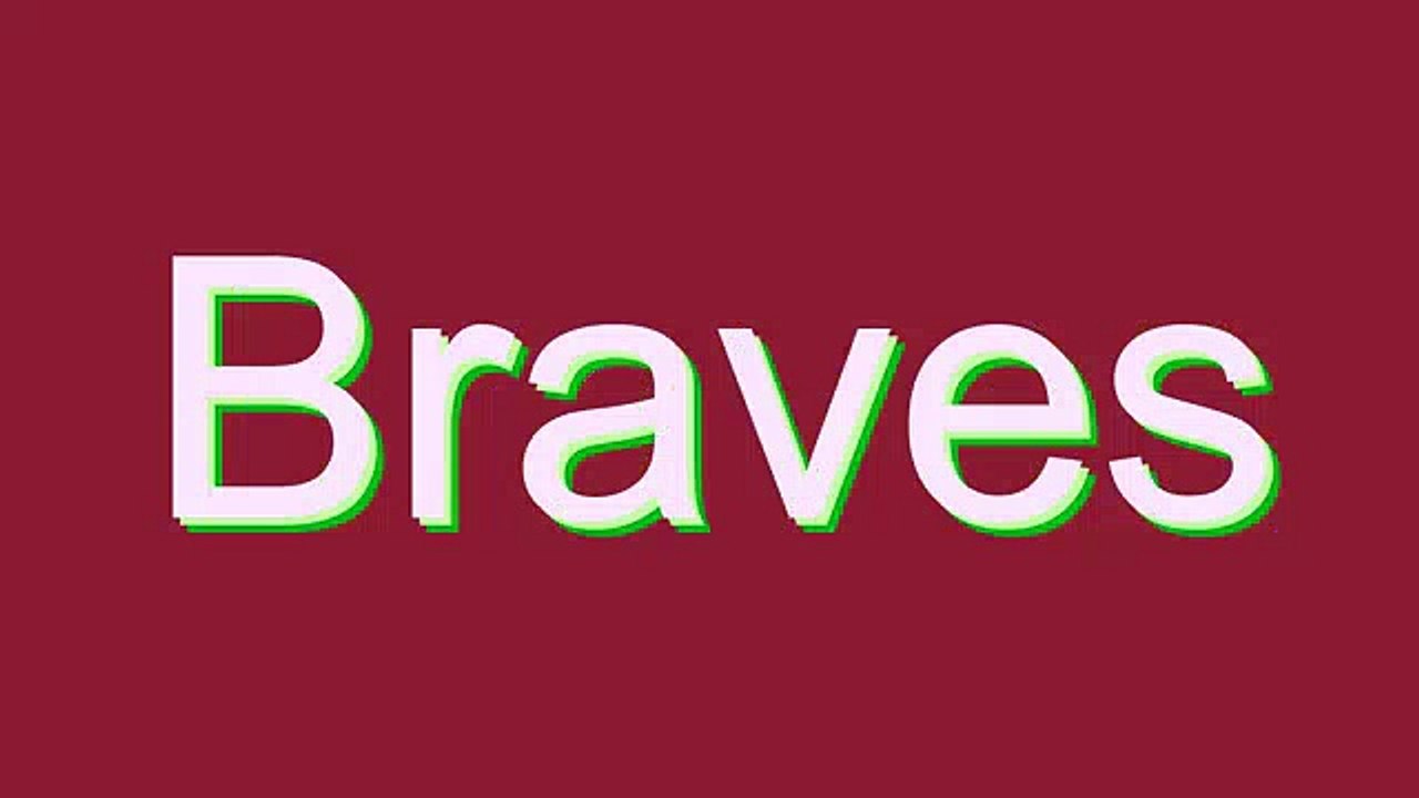 How to Pronounce Braves