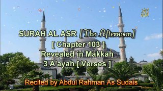SURAH AL ASR [Chapter 103] Recited by AbdulRahman As Sudais