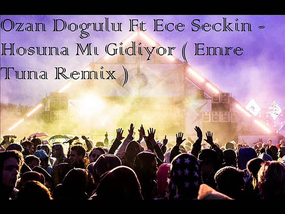 Ozan Dogulu Ft Ece Seckin - Hosuna Mı Gidiyor ( Emre Tuna Remix )