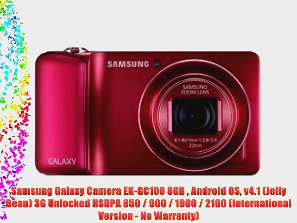 Samsung Galaxy Camera EK-GC100 8GB  Android OS v4.1 (Jelly Bean) 3G Unlocked HSDPA 850 / 900