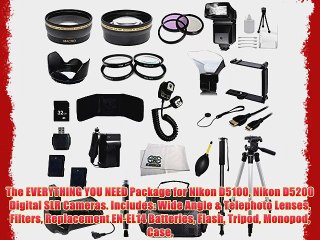 The EVERYTHING YOU NEED Package for Nikon D5100 Nikon D5200 Digital SLR Cameras. Includes: