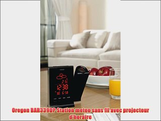 Oregon BAR339DP Station meteo sans fil avec projecteur d'horaire