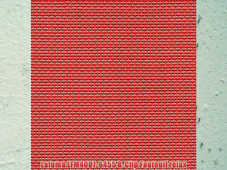 Lafuma LFM4007-6455 R-Clip Fauteuil relax
