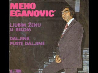 Meho Eganovic-Daljine puste daljine 1977