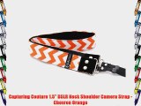 Capturing Couture 1.5 DSLR Neck Shoulder Camera Strap - Chevron Orange