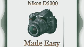 Nikon D5000 Made Easy (2 Disc Tutorial DVD Set)