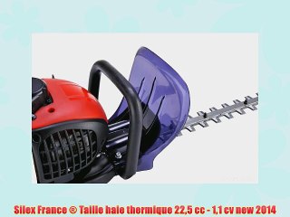Silex France ? Taille haie thermique 225 cc - 11 cv new 2014
