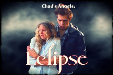 Chad's Angels episode 3: Eclipse