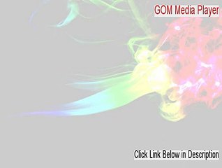 GOM Media Player Download - Download Here [2015]