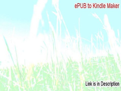 ePUB to Kindle Maker Cracked - ePUB to Kindle Makerepub to kindle maker