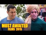Salman's Bajrangi Bhaijaan - Prem Ratan Dhan Payo | Most Awaited Films Of 2015
