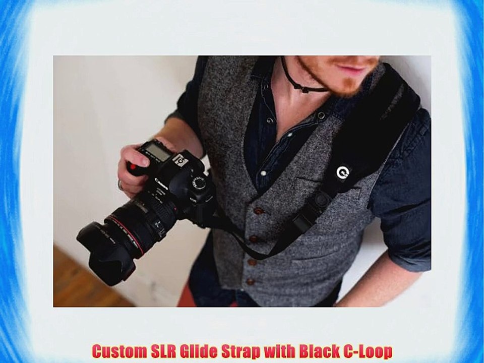 Custom SLR Glide Strap with Black C-Loop