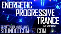 I Have No Fear DWR | Royalty Free Music (LICENSE: SEE DESCRIPTION) | PROGRESSIVE TRANCE EDM DANCE