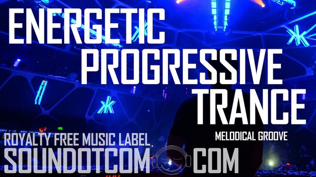 Melodical Groove | Royalty Free Music (LICENSE: SEE DESCRIPTION) | PROGRESSIVE TRANCE EDM DANCE