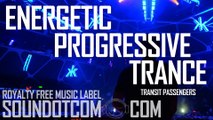 Transit Passengers | Royalty Free Music (LICENSE: SEE DESCRIPTION) | PROGRESSIVE TRANCE EDM DANCE
