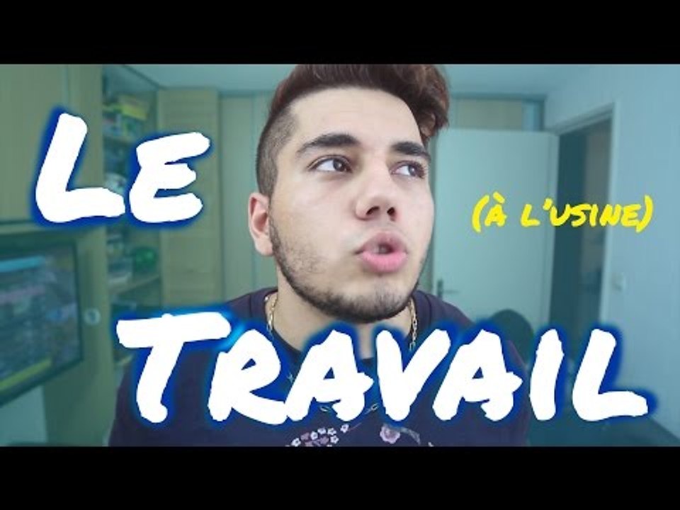 LE TRAVAIL (A L'USINE)