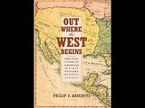 Out Where the West Begins: Profiles, Visions & Strategies of Early Western Business Leaders Philip