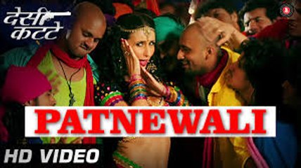 Patnewaali Video Song (Desi Kattey) Full HD