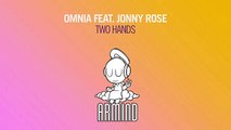 Omnia feat. Jonny Rose - Two Hands (Radio Edit)