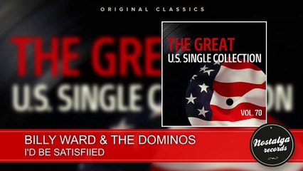Billy Ward & The Dominos - I'd Be Satisfied