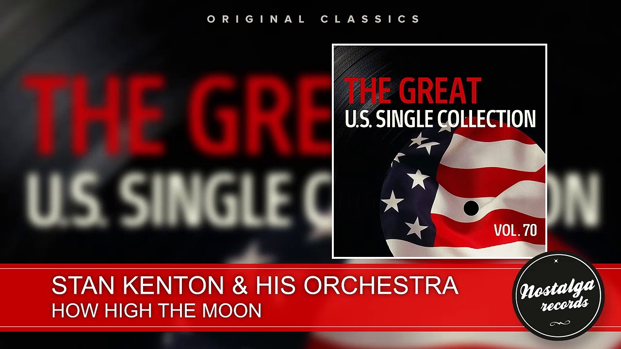 Stan Kenton & His Orchestra - How High The Moon