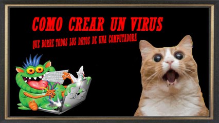 CREANDO UN VIRUS QUE BORRE TODA LA COMPUTADORA