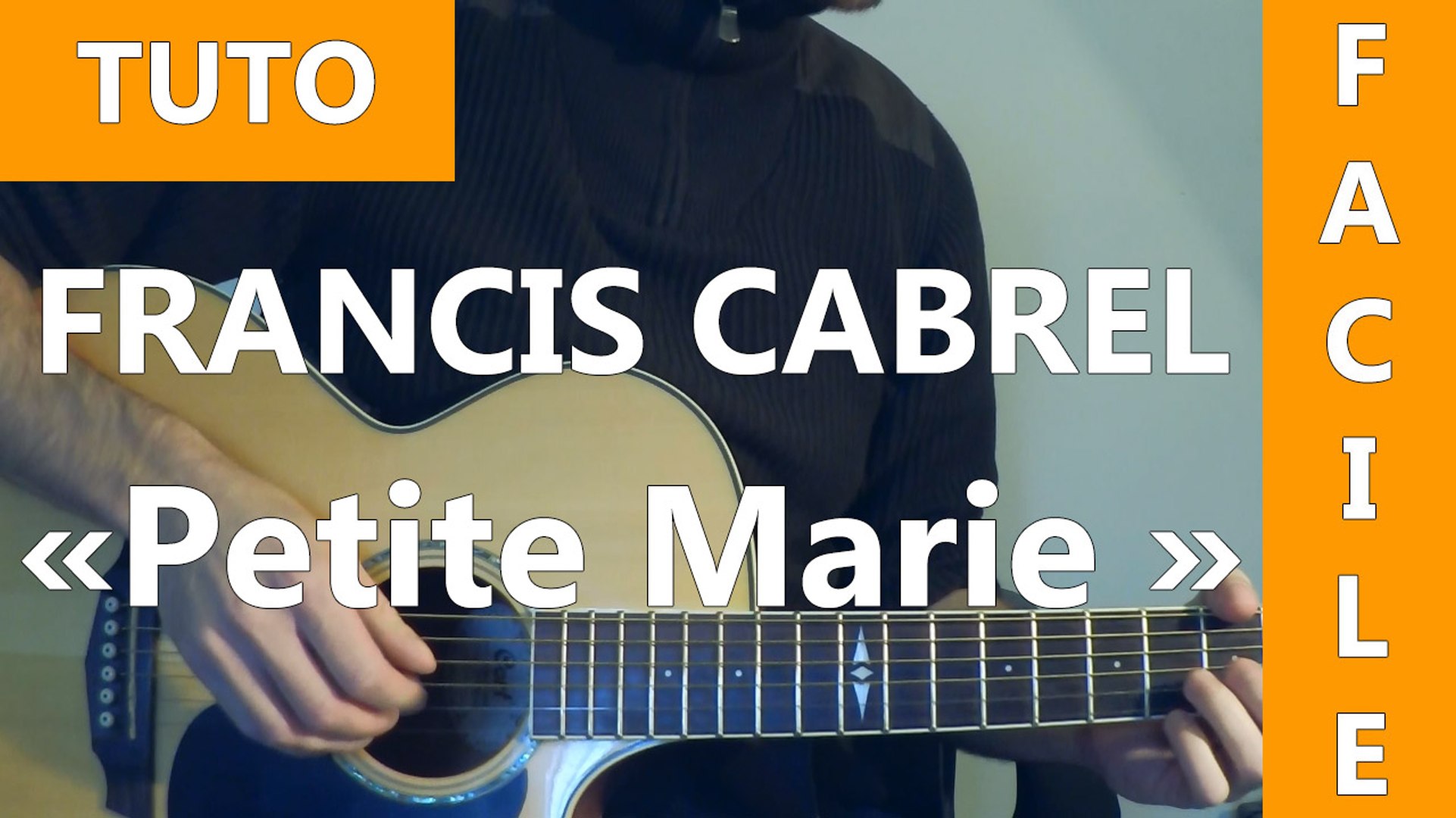 Francis Cabrel - Petite Marie - Cours de Guitare ( Facile ) - Vidéo  Dailymotion