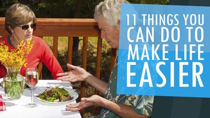 11 Things You Can Do To Make Life Easier
