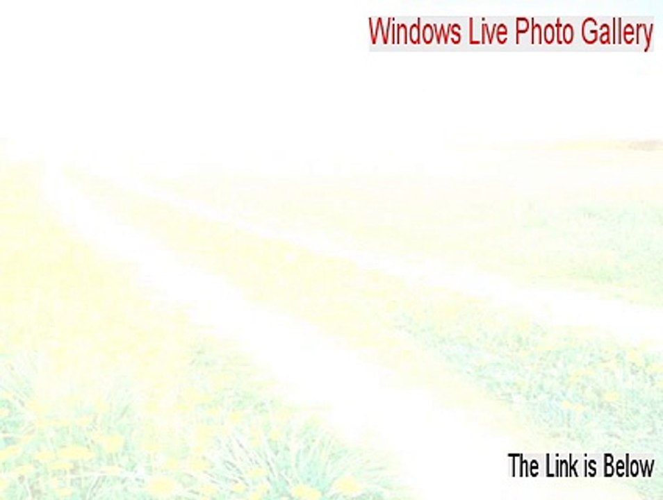 Windows Live Photo Gallery Cracked [Instant Download 2015]