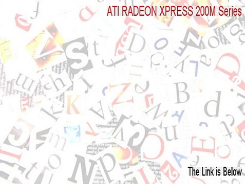 ATI RADEON XPRESS 200M Series Full Download (ati radeon xpress 200 series windows 7)